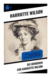 Produktbild: Die Memoiren von Harriette Wilson