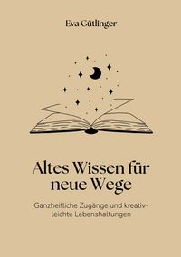 Produktbild: Altes Wissen f&uuml;r neue Wege