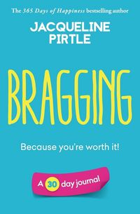 Produktbild: Bragging - Because you're worth it