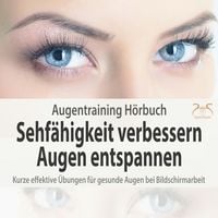 Produktbild: Augentraining H&ouml;rbuch: Sehf&auml;higkeit verbessern & Augen entspannen