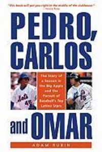 Produktbild: Pedro, Carlos, and Omar: The Story of a Season in the Big Apple and the Pursuit of Baseball's Top Latino Stars