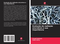 Produktbild: Evolu&ccedil;&atilde;o da radia&ccedil;&atilde;o s&iacute;ncrotron e sua import&acirc;ncia