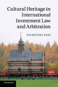 Produktbild: Cultural Heritage in International Investment Law and Arbitration