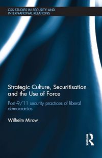 Produktbild: Strategic Culture, Securitisation and the Use of Force