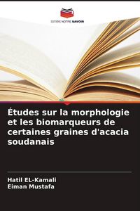 Produktbild: &Eacute;tudes sur la morphologie et les biomarqueurs de certaines graines d'acacia soudanais