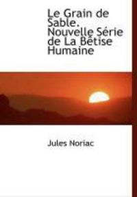 Produktbild: Le Grain de Sable. Nouvelle S Rie de La B Tise Humaine