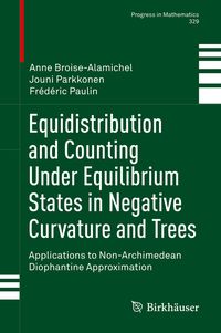 Produktbild: Equidistribution and Counting Under Equilibrium States in Negative Curvature and Trees