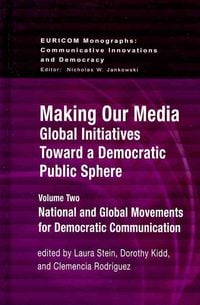 Produktbild: Making Our Media: Global Initiatives Toward a Democratic Public Sphere