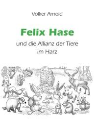 Bild vom Artikel Felix Hase und die Allianz der Tiere im Harz vom Autor Volker Arnold