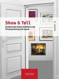 Produktbild: Show & Tell. Studierende bieten Einblick in die Privatsammlung Erik Jayme