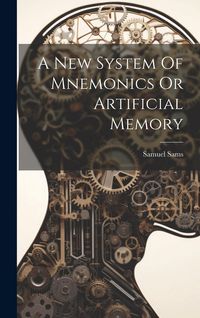 Produktbild: A New System Of Mnemonics Or Artificial Memory