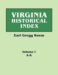Produktbild: Virginia Historical Index. in Two Volumes. by E. G. Swem, Librarian of the College of William and Mary. Volume One