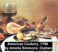 Produktbild: American Cookery (1796)