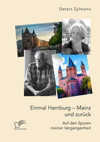 Produktbild: Einmal Hamburg - Mainz und zur&uuml;ck. Auf den Spuren meiner Vergangenheit