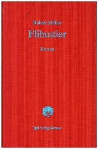 Produktbild: Robert M&uuml;ller Werkausgabe / Flibustier. Ein Kulturbild