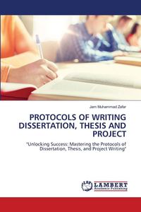 Produktbild: Protocols Of Writing Dissertation, Thesis and Project