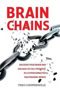 Produktbild: BrainChains: Your thinking brain explained in simple terms. Full of practical tools, tips and tricks to improve your efficiency, cr