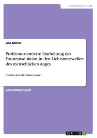 Produktbild: Problemorientierte Erarbeitung der Fototransduktion in den Lichtsinneszellen des menschlichen Auges