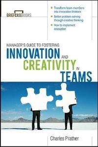 Bild vom Artikel The Manager's Guide to Fostering Innovation and Creativity in Teams vom Autor Charles Prather