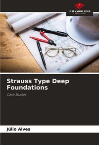 Produktbild: Strauss Type Deep Foundations