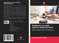 Produktbild: Mudan&ccedil;as na a&ccedil;&atilde;o judicial administrativa