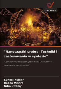 Produktbild: "Nanocz&iquest;stki srebra: Techniki i zastosowania w syntezie"