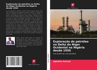 Produktbild: Explora&ccedil;&atilde;o de petr&oacute;leo no Delta do N&iacute;ger Ocidental na Nig&eacute;ria desde 1956