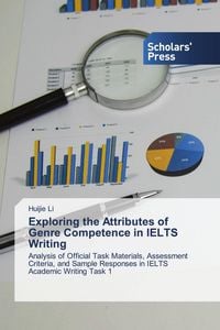 Produktbild: Exploring the Attributes of Genre Competence in IELTS Writing