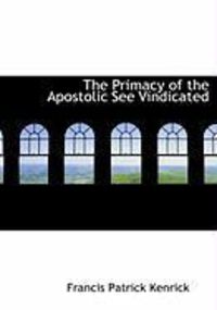 Produktbild: The Primacy of the Apostolic See Vindicated