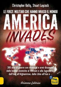 Produktbild: America invades. Le forze militari che hanno invaso il mondo