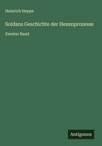 Produktbild: Soldans Geschichte der Hexenprozesse