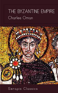 Produktbild: The Byzantine Empire (Serapis Classics)