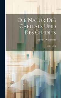 Produktbild: Die Natur des Capitals und des Credits