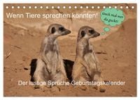 Produktbild: Wenn Tiere Sprechen k&ouml;nnten! Der lustige Spr&uuml;che Geburtstagskalender (Tischkalender 2026 DIN A5 quer), CALVENDO Monatskalender