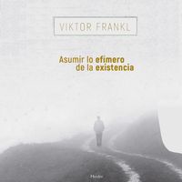 Produktbild: Asumir lo ef&iacute;mero de la existencia