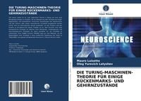 Produktbild: Die Turing-Maschinen-Theorie f&uuml;r Einige R&uuml;ckenmarks- und Gehirnzust&auml;nde
