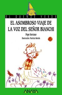 Produktbild: El asombroso viaje de la voz del se&ntilde;or Bianchi
