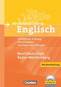 Abschlussprüfung Englisch Berufsfachschule. Musterprüfungen, Lerntipps und Übungen
