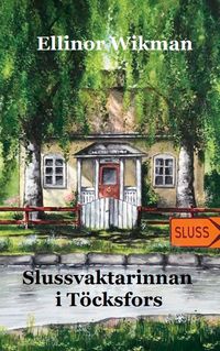 Produktbild: Slussvaktarinnan i T&ouml;cksfors