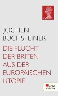 Produktbild: Die Flucht der Briten aus der europ&auml;ischen Utopie