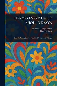 Produktbild: Heroes Every Child Should Know