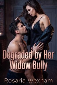 Produktbild: Degraded by Her Widow Bully