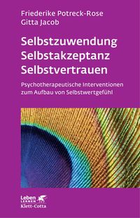 Bild vom Artikel Selbstzuwendung, Selbstakzeptanz, Selbstvertrauen (Leben Lernen, Bd. 163) vom Autor Friederike Potreck