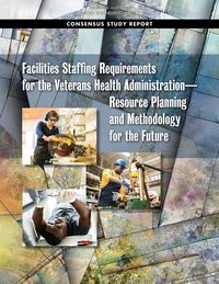Produktbild: Facilities Staffing Requirements for the Veterans Health Administration--Resource Planning and Methodology for the Future