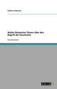Produktbild: Walter Benjamins Thesen &uuml;ber den Begriff der Geschichte