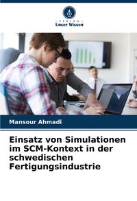 Produktbild: Einsatz von Simulationen im SCM-Kontext in der schwedischen Fertigungsindustrie