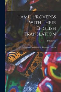 Produktbild: Tamil Proverbs With Their English Translation: Containing Upwards of Six Thousand Proverbs