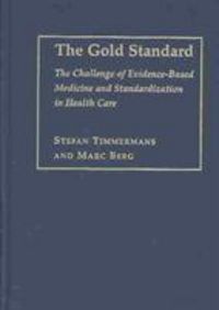 Produktbild: The Gold Standard: The Challenge of Evidence-Based Medicine and Standardization in Health Care