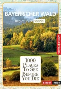 Produktbild: Reisef&uuml;hrer Bayerischer Wald. Regiof&uuml;hrer inklusive Ebook. Ausflugsziele, Sehensw&uuml;rdigkeiten, Restaurants & Hotels uvm.