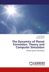 Produktbild: The Dynamics of Planet Formation. Theory and Computer Simulaton